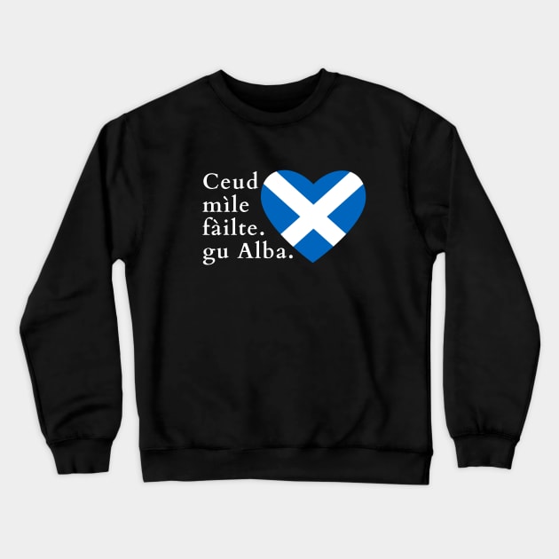 Ceud Mile Failte Gu Alba 100 Thousand Welcomes to Scotland Crewneck Sweatshirt by allscots